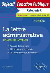 La lettre administrative : concours internes - catégorie C (2e édition)