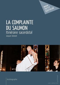 La complainte du saumon : Itinéraire sacerdotal