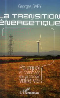 La transition énergétique - pourquoi et comment elle va changer votre vie
