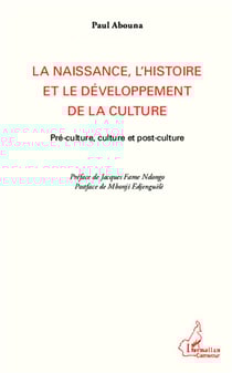 La naissance, l'histoire et le développement de la culture - pré-culture, culture et post-culture