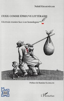 L'exil comme épreuve littéraire - l'écrivain iranien face à ses homologues