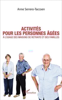 Activités pour les personnes âgées : À l'usage des maisons de retraite et des familles