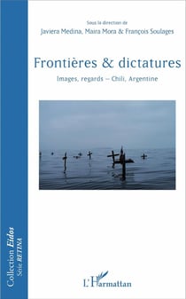Frontieres et dictatures - images, regards - Chili, Argentine