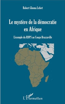 Le mystère de la démocratie en Afrique - l'exemple du RDPS au Congo Brazzaville