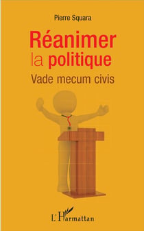 Réanimer la politique - vade mecum civis