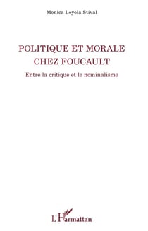 Politique et morale chez Foucault - entre la critique et nominalisme