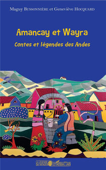 Amancay et Wayra - contes et légendes des Andes