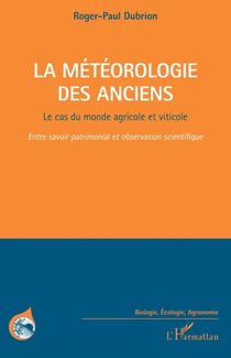 La météorologie des anciens - le cas du monde agricole et viticole, entre savoir patrimonial et observation scientifique