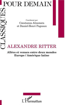Alexandre Ritter - allées et venues entre deux mondes Europe / Amérique latine