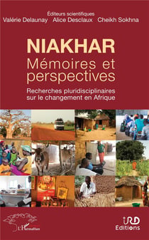 Niakhar - mémoires et perspectives - recherche pluridisciplinaire sur le changement en Afrique