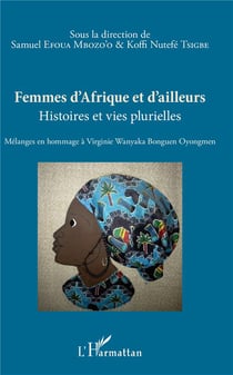 Femmes d'Afrique et d'ailleurs - histoires et vies plurielles : mélanges en hommage à Virginie Wanyaka Bonguen Oyongmen