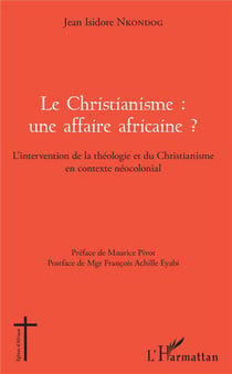 Le christianisme : une affaire africaine ? l'intervention de la théologie et du christianisme en contexte néocolonial