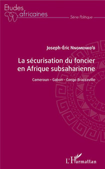 La sécurisation du foncier en Afrique subsaharienne - Cameroun, Gabon, Congo-Brazzaville