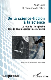 De la science-fiction à la science - le rôle de l'imaginaire dans le développement des sciences