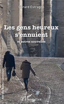 Les gens heureux s'ennuient et autres nouvelles