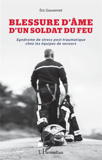 Blessure d'âme d'un soldat du feu - syndrome de stress post-traumatique chez les équipes de secours