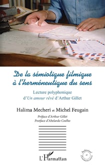 De la sémiotique filmique à l'herméneutique du sens : lecture polyphonique d'un amour rêvé d'Arthur Gillet