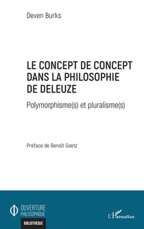 Le concept de concept dans la philosophie de Deleuze - polymorphisme(s) et pluralisme(s)