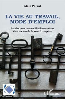 La vie au travail, mode d'emploi : les clés pour une mobilité harmonieuse dans un travail complexe