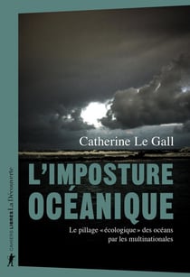 L'imposture océanique : le pillage "écologique" des océans par les multinationales