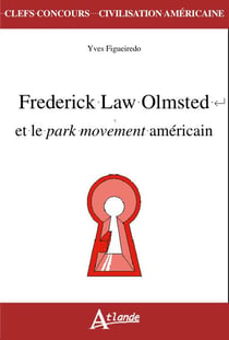 Frederick Law Olmsted et le park movement américain