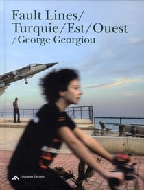 Fault Lines / Turquie / Est / Ouest / George Georg