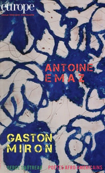 Revue Europe n.1031 : Antoine Emaz - Gaston Miron