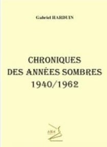 Chroniques des années sombres -1940/1962