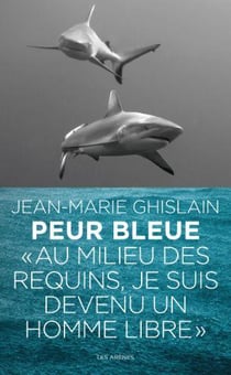 Peur bleue - au plus près des requins