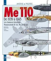 Messerschmitt me 110 - de 1939 à 1945 - les chasseurs bimoteurs, Messerschmitt Bf 110, Me 210 et 410
