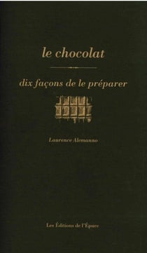 Dix façons de le préparer : le chocolat