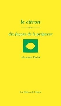 Dix façons de le préparer : le citron