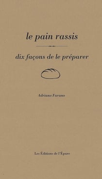 Dix façons de le préparer : le pain rassis