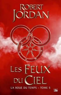 La roue du temps Tome 5 : les feux du ciel