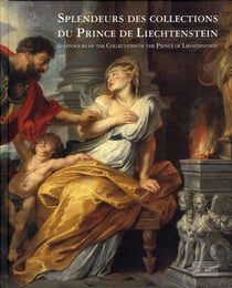 Splendeurs des collections princières du liechtenstein