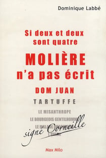 Si deux et deux sont quatre, Molière n'a pas écrit Dom Juan