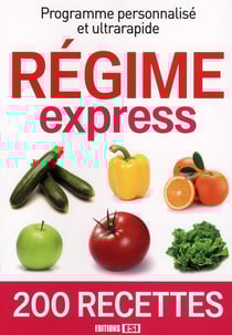 Régime express - 200 recettes - programme personnalisé et ultrarapide