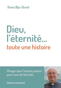 Dieu, l'éternité... toute une histoire