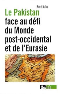 Le pakistan face au défi du monde post-occidental et de l'eurasie