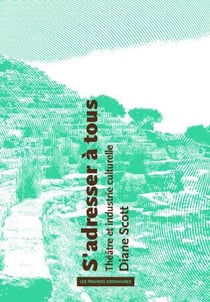 S'adresser à tous - le théâtre à l'epoque de l'industrie culturelle