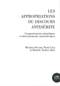 Les appropriations du discours antisémite - comportements mimétiques et détournements carnavalesques