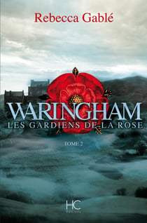 Waringham Tome 2 : les gardiens de la rose