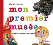 Mon premier musée - couleurs, formes, matières