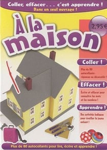 A la maison - 80 autocollants pour lire, écrire et apprendre !