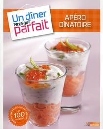 Un dîner presque parfait - apéro dinatoire