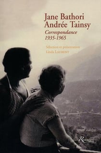 Jane Bathori , Andrée Tainsy - correspondance - 1935-1965