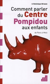 Comment parler du centre pompidou aux enfants ?