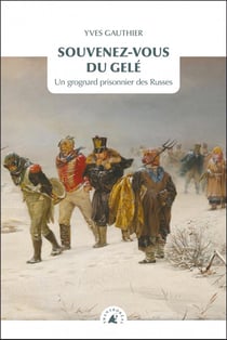 Souvenez-vous du gelé - un grognard prisonnier des Russes