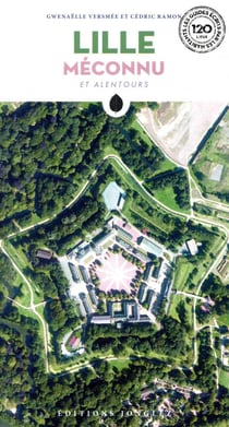 Lille méconnu et alentours (édition 2021)
