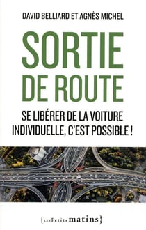 Sortie de route : Se libérer de la voiture individuelle, c'est possible !